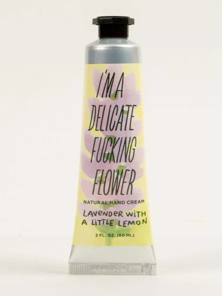 I'M A DELICATE FUCKING FLOWER NATURAL HAND CREAM